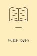Fugle i byen