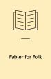 Fabler for folk