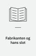 Fabrikanten og hans slot. Ribe Kunstmuseum