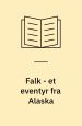 Falk - et eventyr fra Alaska