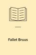 Fallet Bruus. Tre Berättelser
