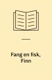Fang en fisk, Finn