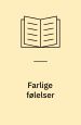 Farlige følelser