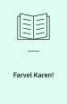 Farvel, Karen