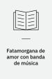 Fatamorgana de amor con banda de música. Planeta