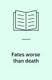 Fates Worse than Death. G.P