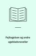 Fejltagelsen og andre ugebladsnoveller