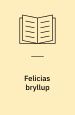 Felicias bryllup