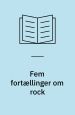 Fem fortællinger om Rock