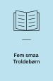 Fem smaa Troldebørn