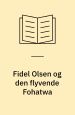 Fidel Olsen og den flyvende Fohatwa