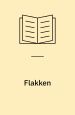 Flakken. En kedsommelig historie - (af en gammel mands optegnelser)