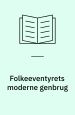 Folkeeventyrets moderne genbrug eller Hvad forfatteren gør