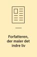 Forfatteren, der maler det indre liv