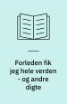 Forleden fik jeg hele verden og andre digte