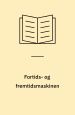 Fortids- og fremtidsmaskinen. Nøgleforlaget