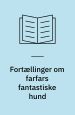 Fortællinger om farfars fantastiske hund