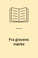Fra gravens mørke