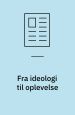 Fra ideologi til oplevelse
