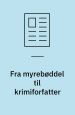 Fra myrebøddel til krimiforfatter