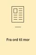 Fra ord til mor