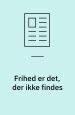 Frihed er det, der ikke findes