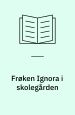 Frøken Ignora i skolegården. L&R uddannelse