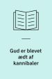 Gud er blevet ædt af kannibaler