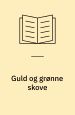 Guld og grønne skove