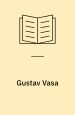 Gustav Wasa : skuespil i fem akter