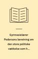 Gymnasielærer Pedersens beretning om den store politiske vækkelse som har hjemsøgt vort land