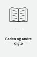 Gaden og andre digte