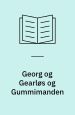 Georg og Gearløs og Gummimanden