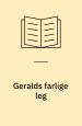 Geralds farlige leg