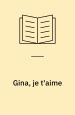 Gina, je t´aime