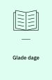 Glade dage
