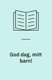 God dag, mitt barn! Berättelsen om August Strindberg, Harriet Bosse och deras dotter Anne-Marie