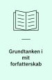 Grundtanken i mit forfatterskab