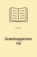 Græshoppernes tid