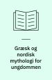 Græsk og Nordisk Mytologi for Ungdommen