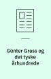 Günter Grass og det tyske århundrede