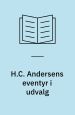 H.C. Andersens eventyr I udvalg