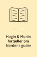 Hugin & Munin fortæller om Nordens guder