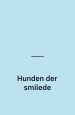 Hunden, der smilede