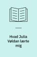 Hvad Julia Vøldan lærte mig
