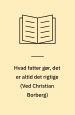 Hvad fatter gør, det er altid det rigtige