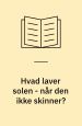 Hvad laver solen - når den ikke skinner
