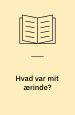 Hvad var mit ærinde