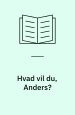 Hvad vil du, Anders