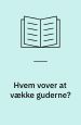 Hvem vover at vække guderne